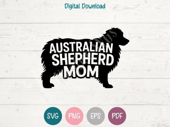 Australian Shepherd Mom SVG: Graphics for T-Shirt Designs