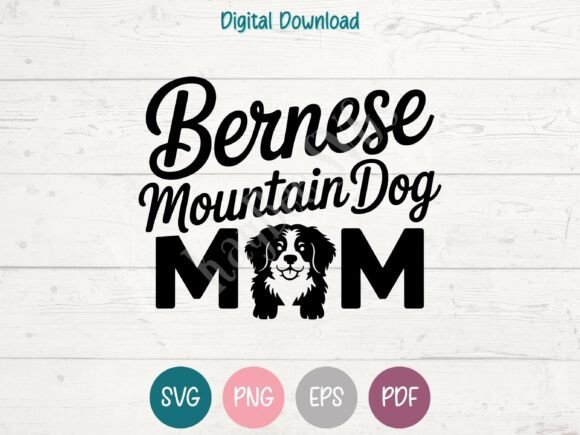 Bernese Mountain Dog Mom SVG: Graphics & T-Shirt Designs
