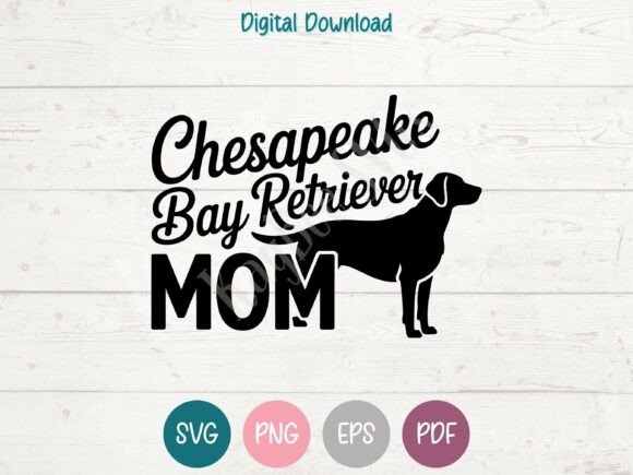 Chesapeake Bay Retriever Mom Graphics & T-Shirt Designs