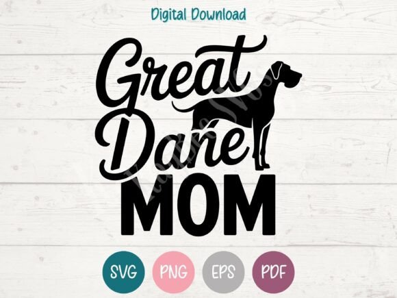 Great Dane Mom Graphics for T-Shirt Designs