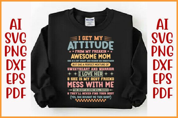 I Get My Attitude from My Mom SVG PNG: Graphics for T-Shirt Designs