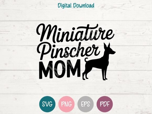Miniature Pinscher Dog Mom Graphics for T-Shirt Designs