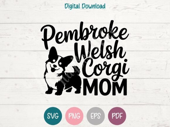 Pembroke Welsh Corgi Mom SVG: Graphics & T-Shirt Designs