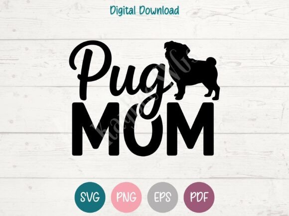 Pug Mom SVG Graphics for T-Shirt Designs