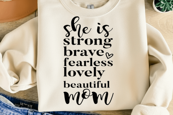 She is Strong Brave Mom: Graphics for T-Shirt Designs