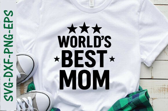 World's Best Mom SVG: Graphics for T-Shirt Designs