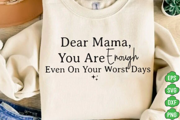 You Are Enough Mama SVG: Graphics for T-Shirt Designs